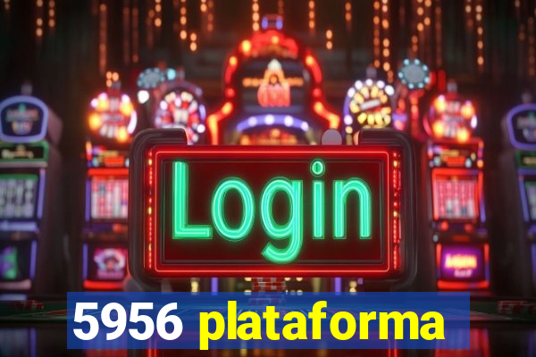 5956 plataforma